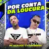 Por Conta da Loucura - Single album lyrics, reviews, download