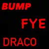 Bump Fye Draco - Single album lyrics, reviews, download