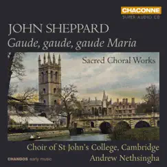 Sheppard: Sacred Choral Works by Choir of St John’s College & Andrew Nethsingha album reviews, ratings, credits