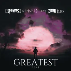 Greatest Fear (feat. MVNDI & Zitro) Song Lyrics