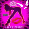 S.W.A.P Nights - EP album lyrics, reviews, download