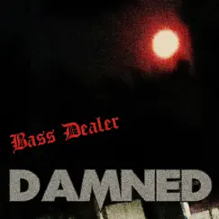 Damned - Single by Bass Dealer album reviews, ratings, credits