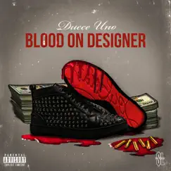 Blood On Designer - Single by Duece Uno album reviews, ratings, credits