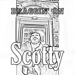 Draggin' On - Single by SCØTTY album reviews, ratings, credits