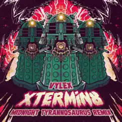Xtermin8 (Midnight Tyrannosaurus Remix) - Single by Midnight Tyrannosaurus & Vylex album reviews, ratings, credits