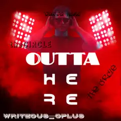 Outta Here (feat. Writeous) - Single by OPlus album reviews, ratings, credits