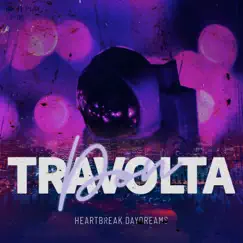 Don Travolta - Single by HEARTBREAK DAYDREAMS album reviews, ratings, credits