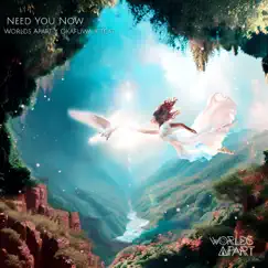 Need You Now - Single by Worlds Apart, Okafuwa & Tcat album reviews, ratings, credits