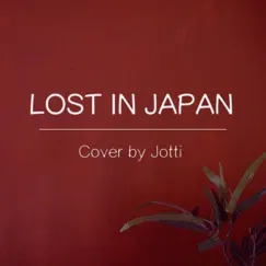 Lost in Japan Song Lyrics