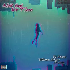 Ain't Got Ur Time - Single by El-Marv, Runty & Wilmerafrica album reviews, ratings, credits