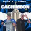 CACHIMBON (feat. El Chema La Bestia) - Single album lyrics, reviews, download