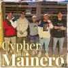 Cypher en la Mainero, Ep. 11 (feat. Eckor ortiz & MDME) album lyrics, reviews, download