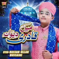 Main Qadri Deewana - Single by Syed Hassan Ullah Hussaini album reviews, ratings, credits