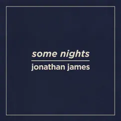 Some Nights - Single by Jonathan James album reviews, ratings, credits