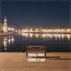 Figure It Out - Single by Swing Away album reviews, ratings, credits