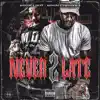 Never 2 Late album lyrics, reviews, download