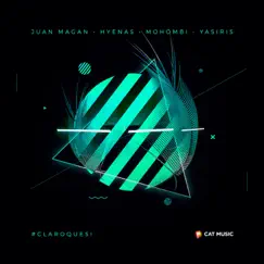 Claro Que Si (feat. Hyenas, Mohombie & Yasiris) - Single by Juan Magán album reviews, ratings, credits