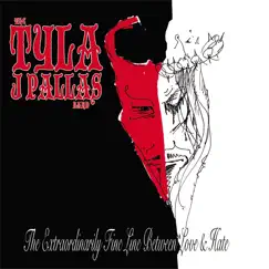 The Extraordinarily Fine Line Between Love & Hate by Tyla J. Pallas album reviews, ratings, credits