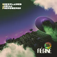 Régine - Single (feat. Fat Tony) - Single by Unexplained Aerial Phenomenon (UAP), Pioneer 11 & BRYSON THE ALIEN album reviews, ratings, credits