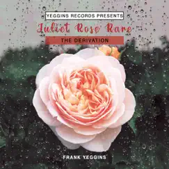 Juliet Rose Rare - EP by Frank Yeggins album reviews, ratings, credits