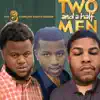 Two and a half men (feat. Big 4L Eli & Big 4L GP) - Single album lyrics, reviews, download