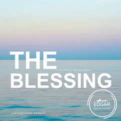 The Blessing (Instrumental Worship Music) - Single by Cielo Extremo Worship & Edgar Mantilla Instrumental album reviews, ratings, credits