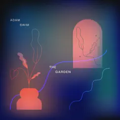 The Garden - Single by Adam Swim album reviews, ratings, credits
