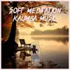 Soft Meditation Kalimba Music album lyrics, reviews, download