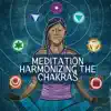 Meditation Harmonizing the Chakras album lyrics, reviews, download