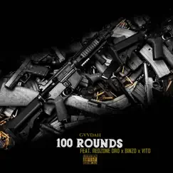 100 Rounds (feat. BSO Binzo & Dro) - Single by Gvvdah album reviews, ratings, credits