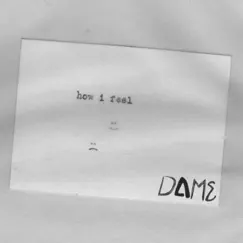 How I Feel - Single by Dame M2G album reviews, ratings, credits