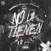 No La Tienen (Remix) [feat. Maicol La M, Los Rogelios, Robin Rouse, El mala fama & Deuxer] - Single album lyrics, reviews, download