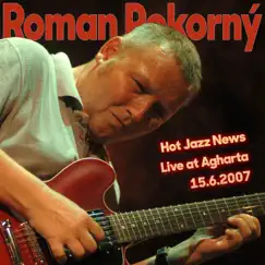Hot Jazz News Live at Agharta 15.6.2007 by Roman Pokorný album reviews, ratings, credits