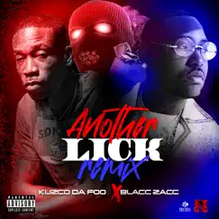 Another Lick (Remix) - Single [feat. Blacc Zacc] - Single by Kuzco Da Foo album reviews, ratings, credits