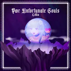 Poor Unfortunate Souls - Single by Lollia album reviews, ratings, credits