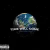 Time Will Come - Single album lyrics, reviews, download