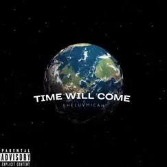 Time Will Come - Single by Sheluvmicah album reviews, ratings, credits