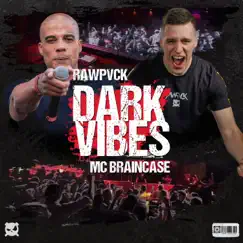 Dark Vibes - Single by Rawpvck & MC Braincase album reviews, ratings, credits