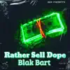 Rather Sell Dope - Single album lyrics, reviews, download