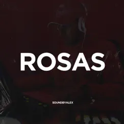 Rosas - Single by Soundbyalex album reviews, ratings, credits