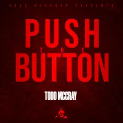 Push the Button - Single by Todd McCray album reviews, ratings, credits
