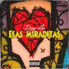 Esas Miraditas - Single album lyrics, reviews, download