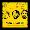 NOW + LATER (feat. Tonye Ayeba) - Single album lyrics, reviews, download