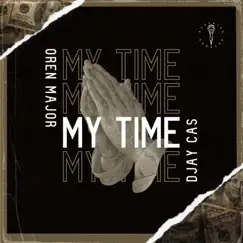 My Time - Single by Oren Major & Djay Cas album reviews, ratings, credits