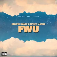 FWU (feat. Harry James) - Single by Melvin Suazo album reviews, ratings, credits