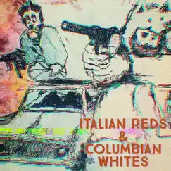 Italian Reds & Columbian Whites by Zak Morris album reviews, ratings, credits