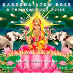 Maha Lakshmi (feat. Carmen Una) - Single by Ganesha Atom Rose album reviews, ratings, credits
