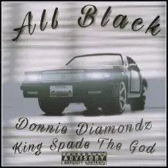 ALL BLACK (feat. King Spade the God) - Single by Donnie Diamondz album reviews, ratings, credits