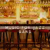 Music for Jazz Bars album lyrics, reviews, download