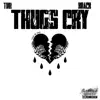 Thugs Cry - Single (feat. Krack) - Single album lyrics, reviews, download